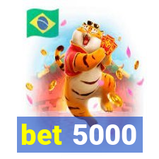 bet 5000